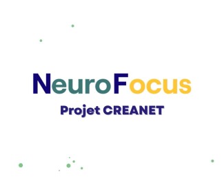 NeuroFocus : le projet CREANET