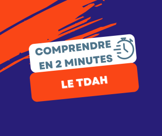 Comprendre en 2 minutes : le TDAH